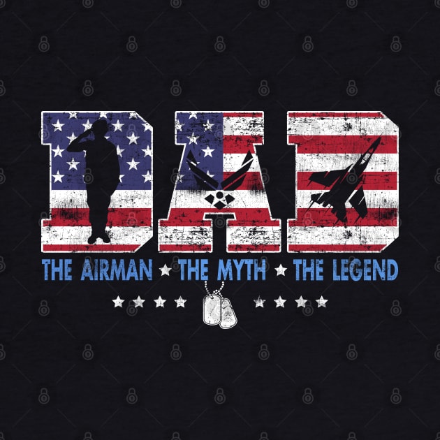 Air Force Dad T-Shirt The Airman The Myth The Legend Shirt Funny Gift for Dads Men's by Otis Patrick